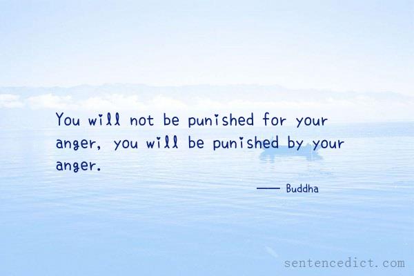 Good sentence's beautiful picture_You will not be punished for your anger, you will be punished by your anger.