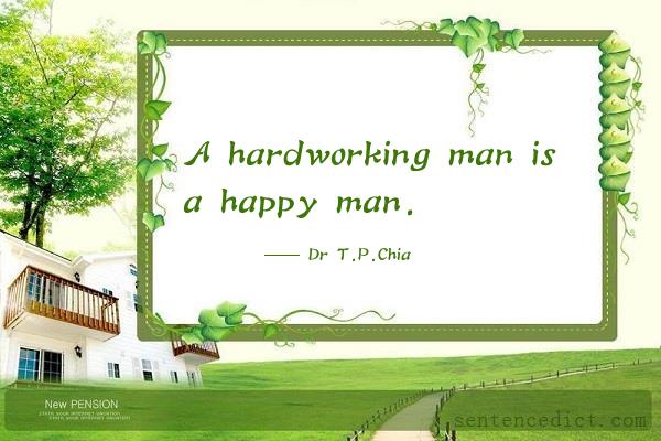 Good sentence's beautiful picture_A hardworking man is a happy man.