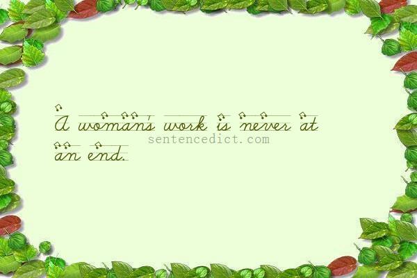 Good sentence's beautiful picture_A woman's work is never at an end.