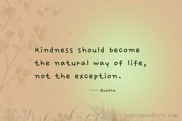 Good sentence's beautiful picture_Kindness should become the natural way of life, not the exception.