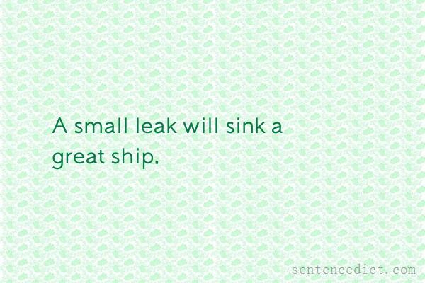 Good sentence's beautiful picture_A small leak will sink a great ship.