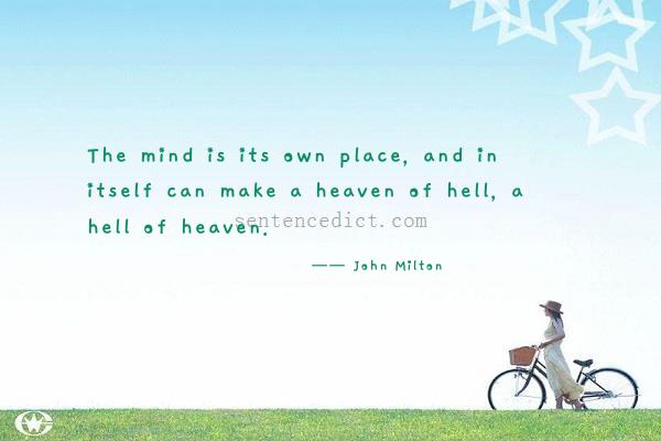 Good sentence's beautiful picture_The mind is its own place, and in itself can make a heaven of hell, a hell of heaven.
