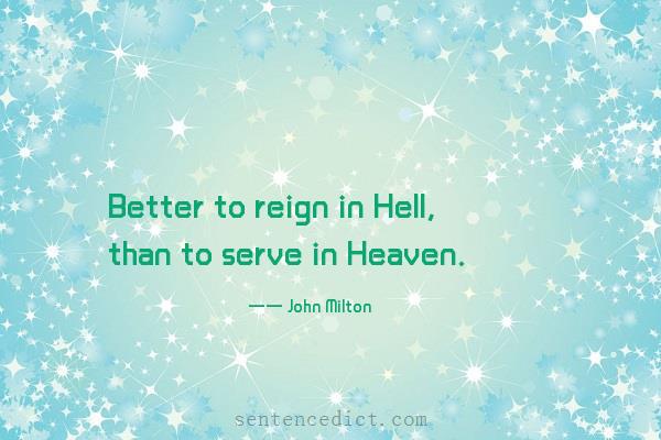 Good sentence's beautiful picture_Better to reign in Hell, than to serve in Heaven.