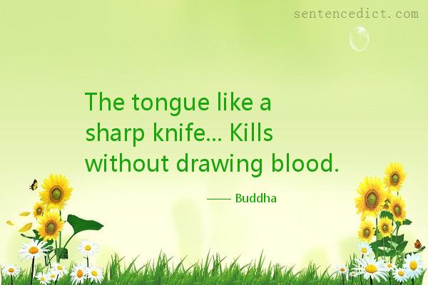 Good sentence's beautiful picture_The tongue like a sharp knife... Kills without drawing blood.