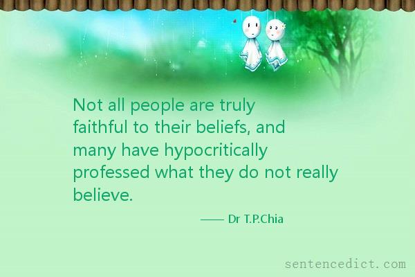 Good sentence's beautiful picture_Not all people are truly faithful to their beliefs, and many have hypocritically professed what they do not really believe.