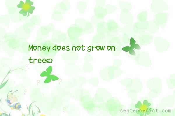 Good sentence's beautiful picture_Money does not grow on tree.