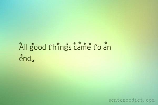 Good sentence's beautiful picture_All good things came to an end.