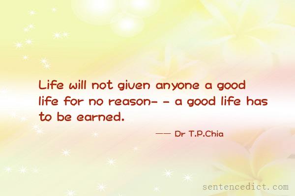 Good sentence's beautiful picture_Life will not given anyone a good life for no reason- - a good life has to be earned.