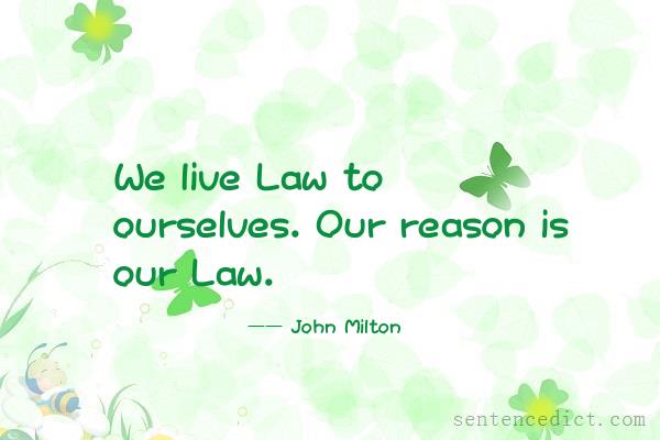Good sentence's beautiful picture_We live Law to ourselves. Our reason is our Law.