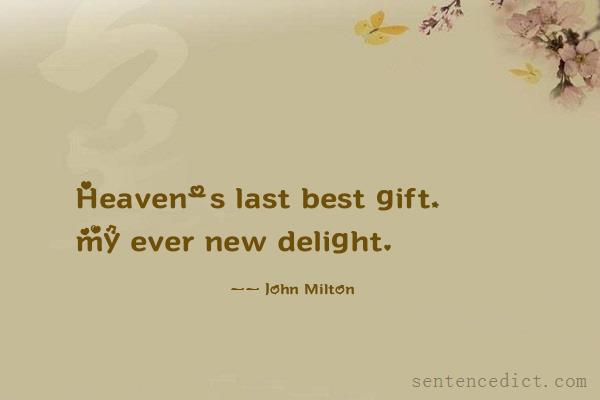 Good sentence's beautiful picture_Heaven's last best gift, my ever new delight.