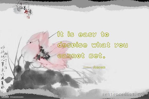 Good sentence's beautiful picture_It is easy to despise what you cannot get.