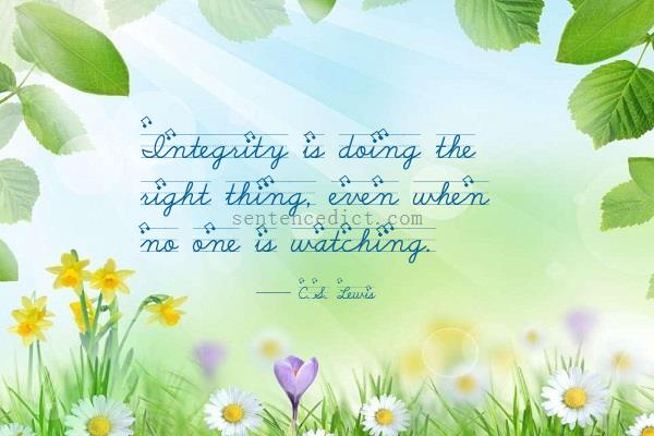 Good sentence's beautiful picture_Integrity is doing the right thing, even when no one is watching.