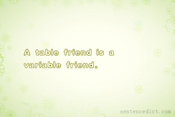 Good sentence's beautiful picture_A table friend is a variable friend.