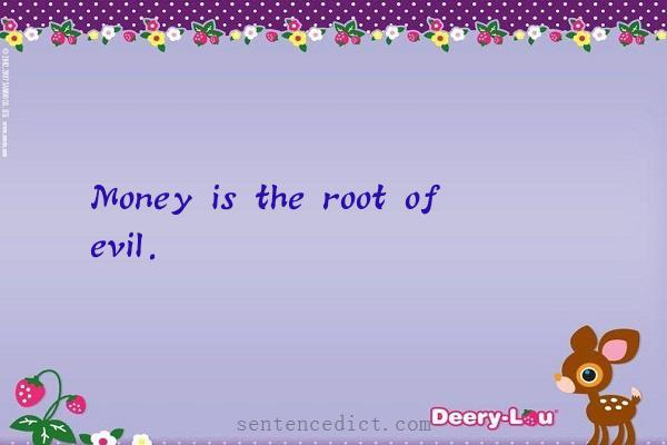 Good sentence's beautiful picture_Money is the root of evil.