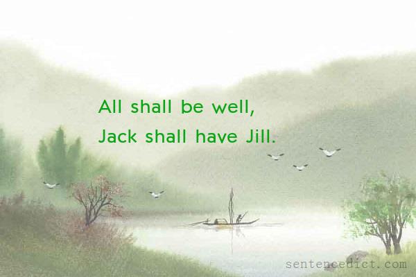 Good sentence's beautiful picture_All shall be well, Jack shall have Jill.