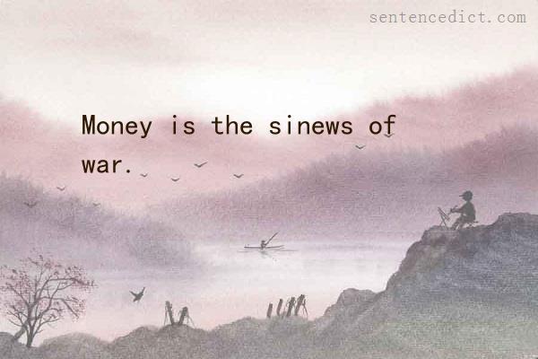 Good sentence's beautiful picture_Money is the sinews of war.