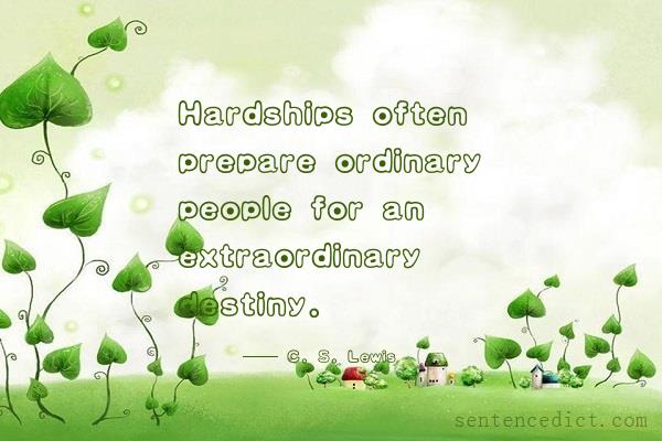 Good sentence's beautiful picture_Hardships often prepare ordinary people for an extraordinary destiny.