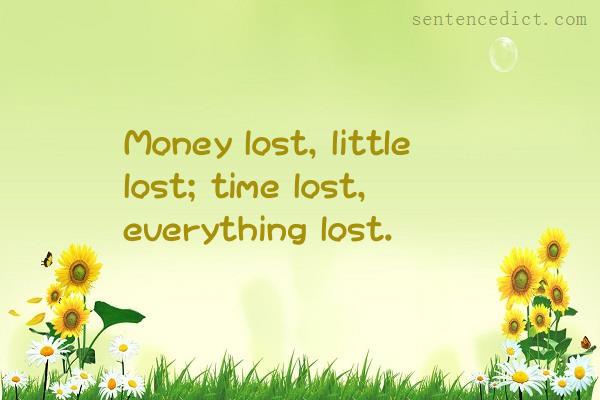 Good sentence's beautiful picture_Money lost, little lost; time lost, everything lost.