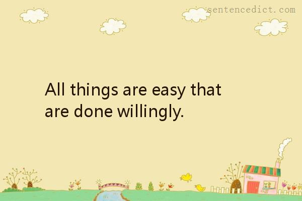 Good sentence's beautiful picture_All things are easy that are done willingly.