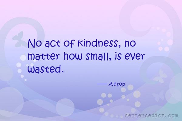 Good sentence's beautiful picture_No act of kindness, no matter how small, is ever wasted.