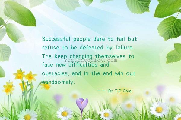 Good sentence's beautiful picture_Successful people dare to fail but refuse to be defeated by failure. The keep changing themselves to face new difficulties and obstacles, and in the end win out handsomely.