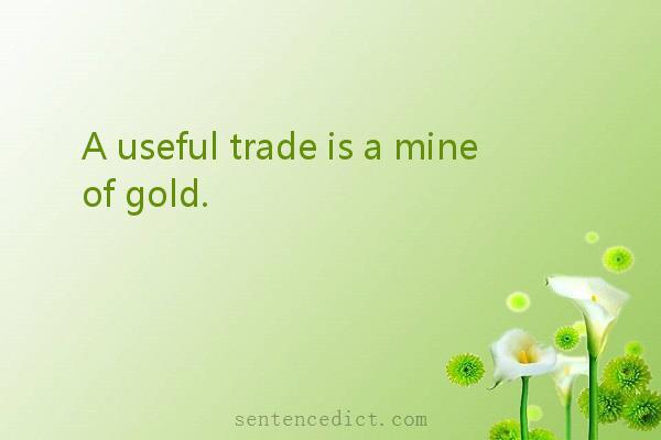 Good sentence's beautiful picture_A useful trade is a mine of gold.