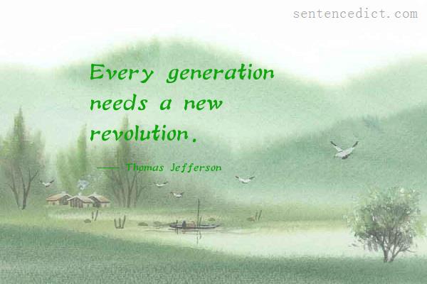 Good sentence's beautiful picture_Every generation needs a new revolution.