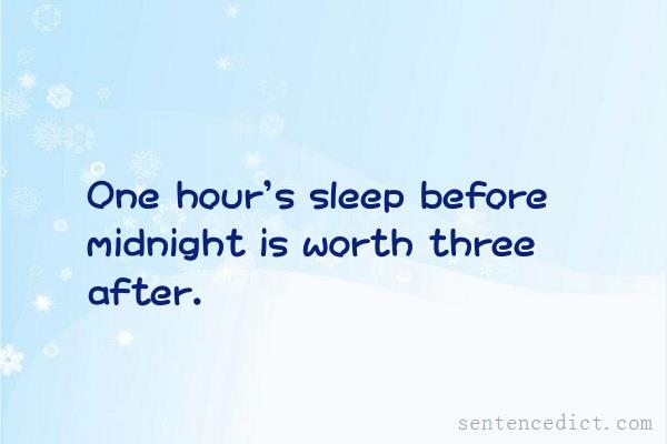 Good sentence's beautiful picture_One hour's sleep before midnight is worth three after.