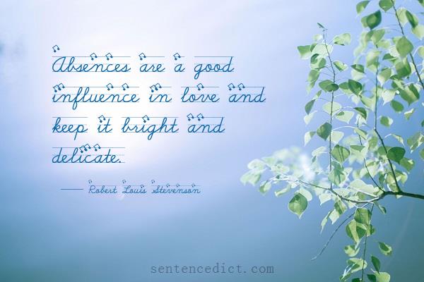 Good sentence's beautiful picture_Absences are a good influence in love and keep it bright and delicate.