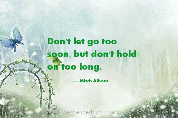 Good sentence's beautiful picture_Don't let go too soon, but don't hold on too long.