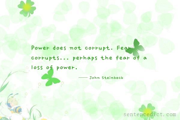 Good sentence's beautiful picture_Power does not corrupt. Fear corrupts... perhaps the fear of a loss of power.