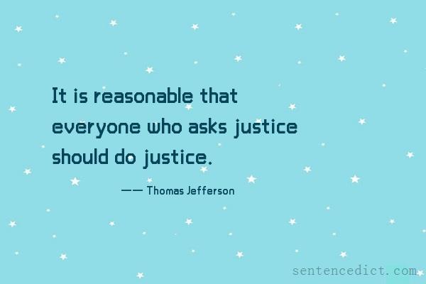Good sentence's beautiful picture_It is reasonable that everyone who asks justice should do justice.