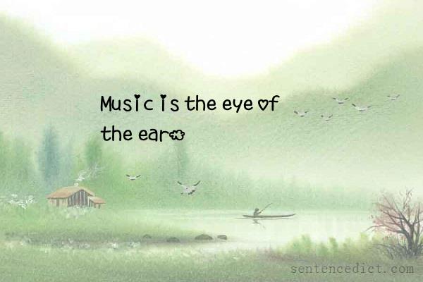 Good sentence's beautiful picture_Music is the eye of the ear.