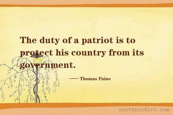 Good sentence's beautiful picture_The duty of a patriot is to protect his country from its government.