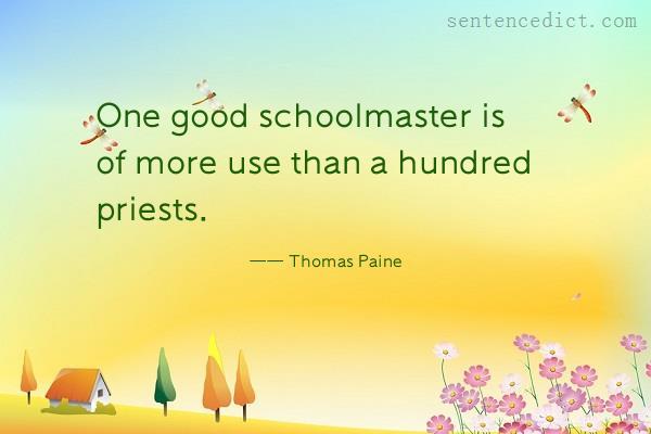 Good sentence's beautiful picture_One good schoolmaster is of more use than a hundred priests.