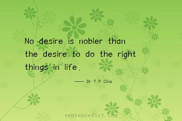 Good sentence's beautiful picture_No desire is nobler than the desire to do the right things in life.