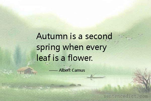 Good sentence's beautiful picture_Autumn is a second spring when every leaf is a flower.