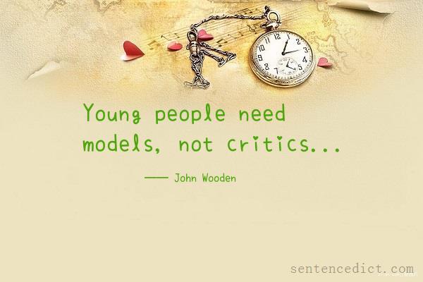 Good sentence's beautiful picture_Young people need models, not critics...