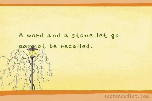 Good sentence's beautiful picture_A word and a stone let go cannot be recalled.