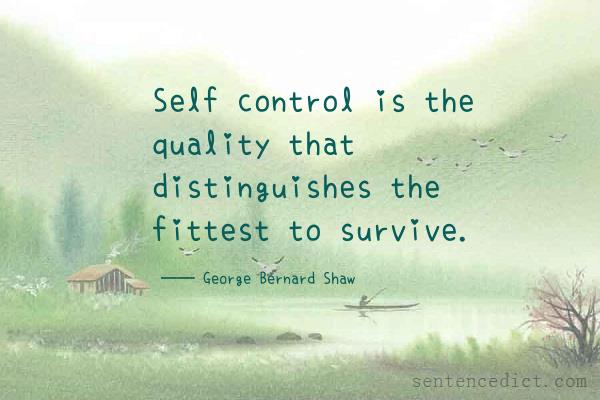 Good sentence's beautiful picture_Self control is the quality that distinguishes the fittest to survive.