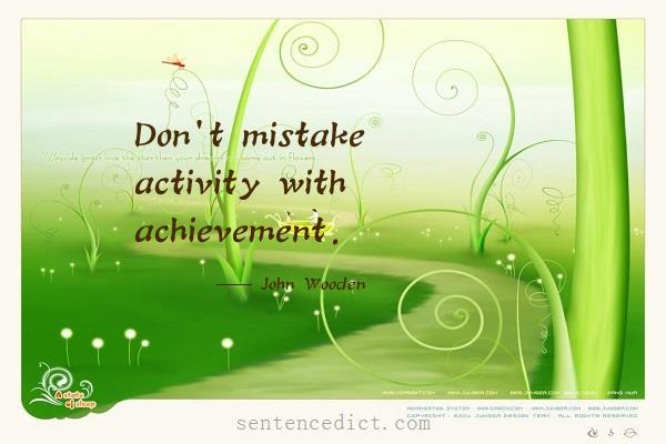Good sentence's beautiful picture_Don't mistake activity with achievement.