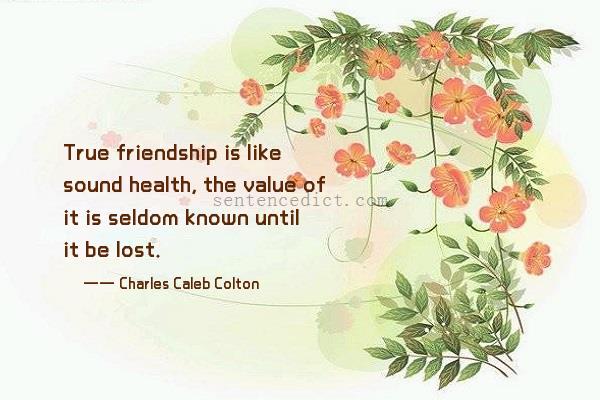 Good sentence's beautiful picture_True friendship is like sound health, the value of it is seldom known until it be lost.