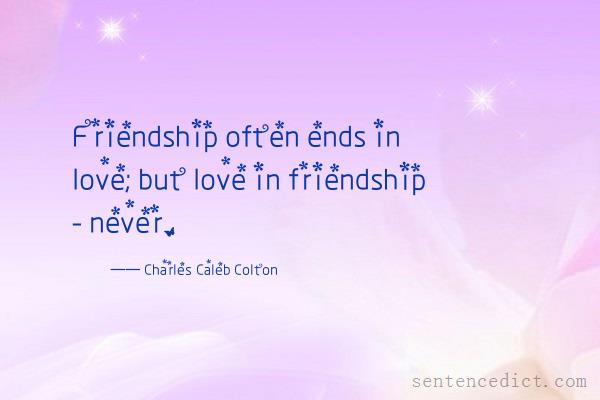 Good sentence's beautiful picture_Friendship often ends in love; but love in friendship - never.