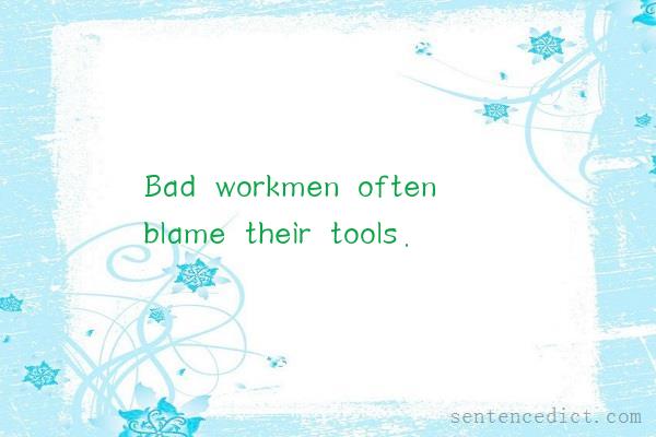 Good sentence's beautiful picture_Bad workmen often blame their tools.