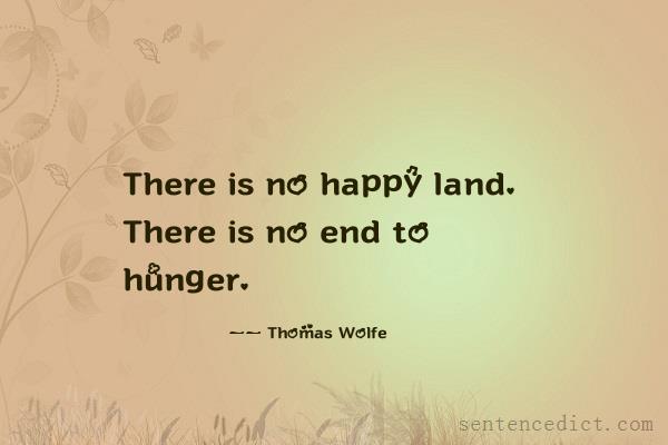 Good sentence's beautiful picture_There is no happy land. There is no end to hunger.