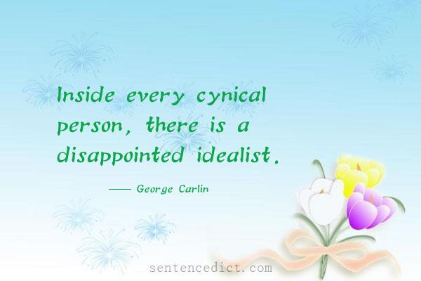 Good sentence's beautiful picture_Inside every cynical person, there is a disappointed idealist.