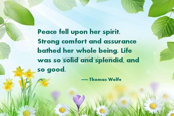 Good sentence's beautiful picture_Peace fell upon her spirit. Strong comfort and assurance bathed her whole being. Life was so solid and splendid, and so good.