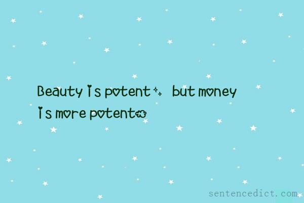 Good sentence's beautiful picture_Beauty is potent, but money is more potent.