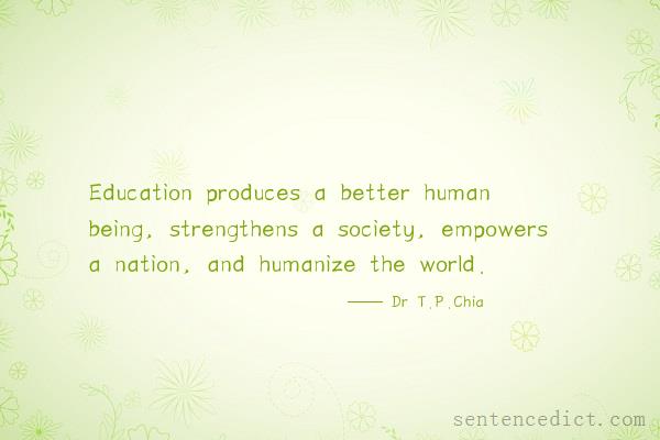 Good sentence's beautiful picture_Education produces a better human being, strengthens a society, empowers a nation, and humanize the world.