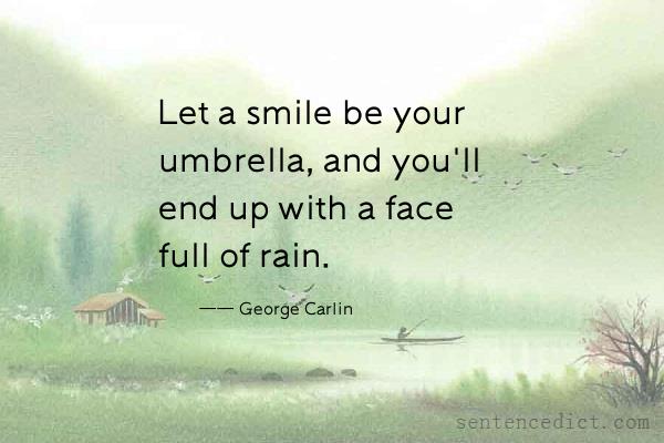 Good sentence's beautiful picture_Let a smile be your umbrella, and you'll end up with a face full of rain.